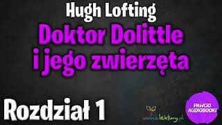 Doktor Dolittle i jego zwierzęta  Rozdział 1  Hugh Lofting  Audiobook za darmo [upl. by Siderf]