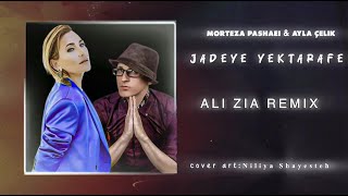 Morteza Pashayi  Ayla Celik Ali Zia Remix  رمیکس فارسی و ترکی مرتضی پاشایی جاده یک طرفه از علی ضیا [upl. by Emie]