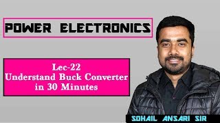 Lec 22 Understand Buck Converter in 30 minutes [upl. by Nlycaj]