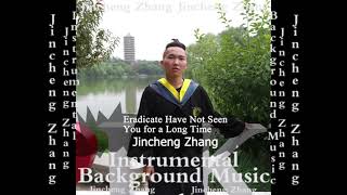 Jincheng Zhang  Expressive Have Not Seen You for a Long Time Official Instrumental Background [upl. by Anilyx]