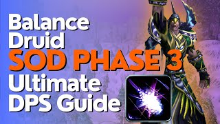 SoD Phase 3 Balance Druid DPS Guide  Season of Discovery [upl. by Ardnac]