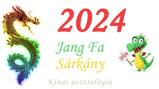 2024 Jang Fa Sárkány év előrejelzés  Kínai asztrológia [upl. by Netsrak]