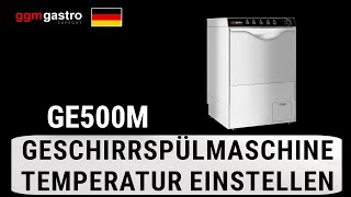 GE500M Geschirrspülmaschine Temperatur einstellen [upl. by Standush]