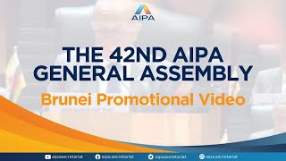 The 42nd AIPA General Assembly  Brunei Promotional Video [upl. by Kamal]