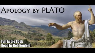 Apology by Plato  Full Audio Book  read by Bob Neufeld [upl. by Aran]