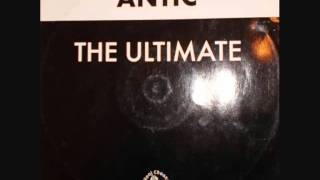 Antic  The Ultimate Original mix [upl. by Orelu]