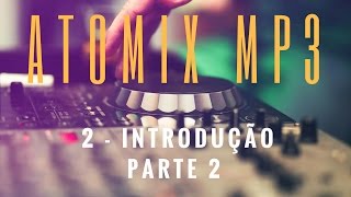 ATOMIX MP3  Introdução Parte 2 [upl. by Notak131]