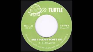 TC Atlantic  Baby Please Dont Go 1966 [upl. by Aratahc]