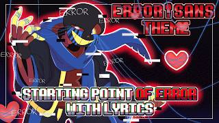 Errortale Starting Point of Error WITH LYRICS  Error Sans Fansong Undertale AU [upl. by Eizzo444]