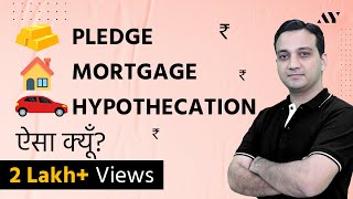 Pledge vs Hypothecation vs Mortgage  Explained in Hindi [upl. by Adabelle]