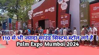 यहां 110 स्टॉल सिर्फ़ साउंड लगे हुऐ है  Palm Expo Mumbai 2024  Mumbai Expo 2024  😯😯😯 [upl. by Buna]