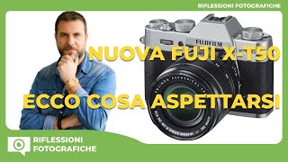 NUOVA FUJI XT50  ECCO COSA ASPETTARSI [upl. by Mavilia]