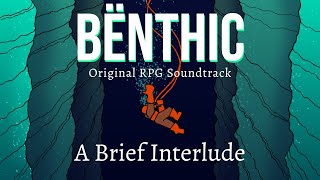 A Brief Interlude  BËNTHIC Original Soundtrack  Thomas Zitkevitz [upl. by Seedman]