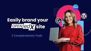 Easily Brand Your Open edX Site with 3 Complementary Tools [upl. by Sternberg]