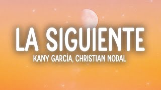 Kany García Christian Nodal  La Siguiente LetraLyrics [upl. by Nosnehpets]