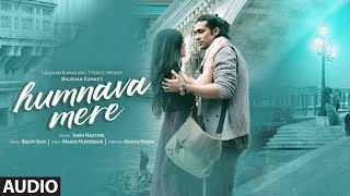 Humnava Mere Full Song  Jubin Nautiyal  Manoj Muntashir  Rocky  Shiv  Bhushan Kumar [upl. by Ed252]