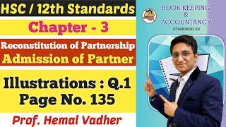 Admission of Partner  Illustrations Q1  Page No 135  Class 12th  Hemal Sir [upl. by Hnahc432]