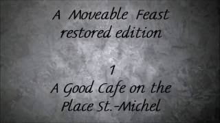 Ernest Hemingway A Moveable Feast restored edition 1 A Good Cafe on Place Ste Michel [upl. by Nnoj]