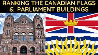 Ranking the Canadian Flags amp Parliament Buildings [upl. by Tibold]