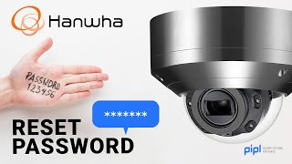 How To Reset HANWHA Security Camera Password [upl. by Remle]