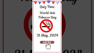 Quiz on World Anti Tobacco Day 2024 No Tobacco day 2024 ThemeTobacco day Quiz 2024 tobaccoday2024 [upl. by Sokim347]