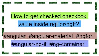 How to get checked checkbox vaule inside ngForngIf [upl. by Upshaw]