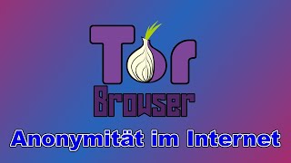 Der TorBrowser  So bist du anonym im Internet [upl. by Malan]