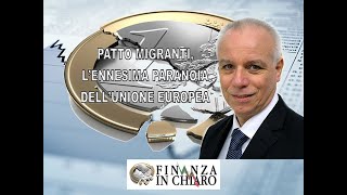 PATTO MIGRANTI L’ENNESIMA PARANOIA DELL’UNIONE EUROPEA [upl. by Adnahsat]