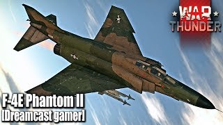 Dreamcast gamerWar Thunder รีวิว F4E Phantom II นกยักษ์ [upl. by Eeliram]