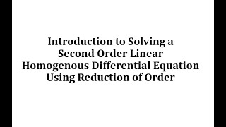 Reduction of Order  Linear Second Order Homogeneous Differential Equations Part 1 [upl. by Eskill]