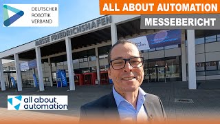 all about automation Die Messereihe für Roboter und Automatisierung  Bericht aus Friedrichshafen [upl. by Oberheim]