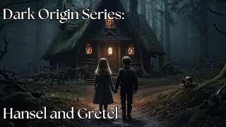 Dark Origin Series Hansel and Gretel  Gruesome Tale [upl. by Atteuqram]