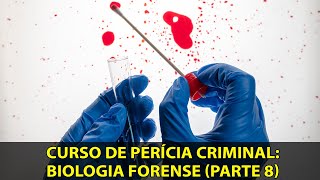 Curso de Biologia Forense P8  Perícia Criminal  Perito Criminal  IBAP Cursos [upl. by Patience]