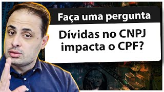 DÍVIDAS NO CNPJ PREJUDICA O CPF  COMO CONSULTAR DÍVIDAS NO CNPJ [upl. by Neemsaj]