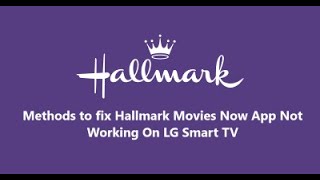 Hallmark Movies Now App Not Working On LG Smart TV [upl. by Annahs124]