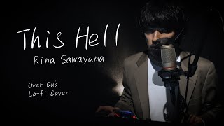 Rina Sawayama quotThis Hellquot【多重録音 Lofi Cover】 [upl. by Fai81]