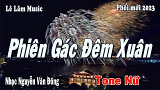 Karaoke  PHIÊN GÁC ĐÊM XUÂN Tone NỮ  Lê Lâm Music [upl. by Leiva]