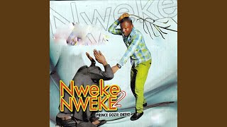 Nweke Nweke Pt 3 [upl. by Hoem]