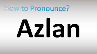 How to Pronounce Azlan [upl. by Mordy]