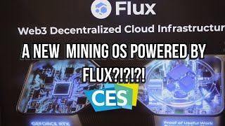 A new mining os powered by FLUX Flux at ces2024 [upl. by Nnylyma]