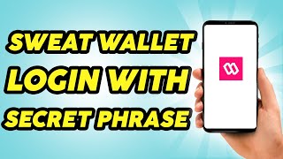 How to Login Sweat Wallet with Secret Phrase  Easy [upl. by Yeniffit]