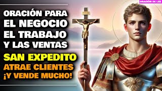 ORACIÓN PARA EL NEGOCIO EL TRABAJO Y LAS VENTAS A SAN EXPEDITO ✨ VENDER MUCHO Y ATRAER CLIENTES [upl. by Nadeau]