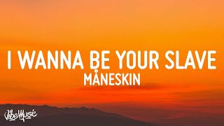 Måneskin  I WANNA BE YOUR SLAVE LyricsTesto Eurovision 2021 [upl. by Ahseena374]