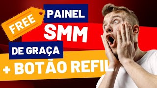 PAINEL SMM GRÃTIS  BOTÃƒO DE REFIL  SITE DE VENDA DE SEGUIDORES  API COM QUALIDADE E BARATA [upl. by Aicnarf120]