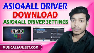 ASIO4ALL Download amp Asio4all Driver important Settings Sound Problem Fix  Musical Sanjeet [upl. by Ayahsey533]