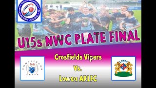 NWC U15s Plate Final 2024  Crosfields Vipers vs LOWCA [upl. by Trebeh]