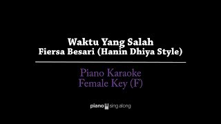 Waktu Yang Salah FEMALE KEY KARAOKE PIANO COVER  Fiersa Besari Hanin Dhiya style [upl. by Ahsiuq426]