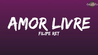 Filipe Ret  Amor Livre LetraLegendado [upl. by Mercuri]