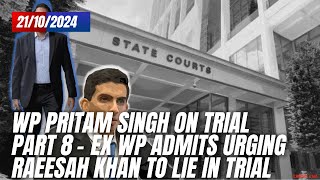 WP Pritam Singh on Trial Part 8  Ex WP Admits Urging Raeesah Khan to Lie in Trail [upl. by Nance]