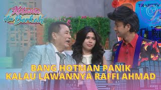 Hotman Paris Panik Asprinya Di Godain Raffi Ahmad  KETAWA ITU BERKAH 6922 P1 [upl. by Eicart691]